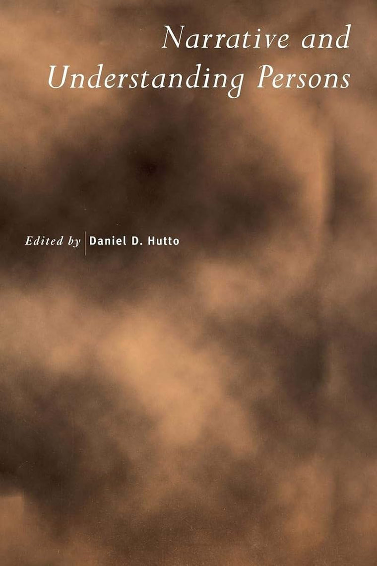 Narrative and Understanding Persons (Royal Institute of Philosophy Supplelment, 60)