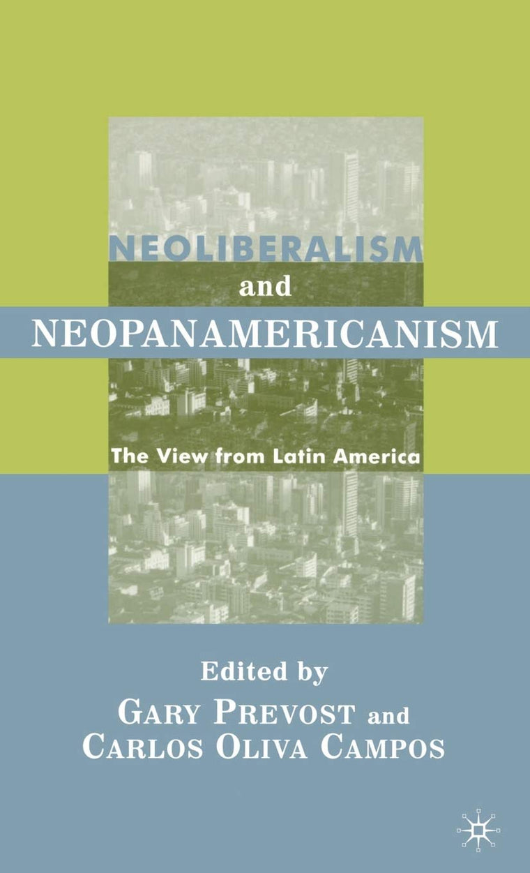 Neoliberalism and Neopanamericanism: The View from Latin America