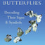 Butterflies: Decoding Their Signs and Symbols