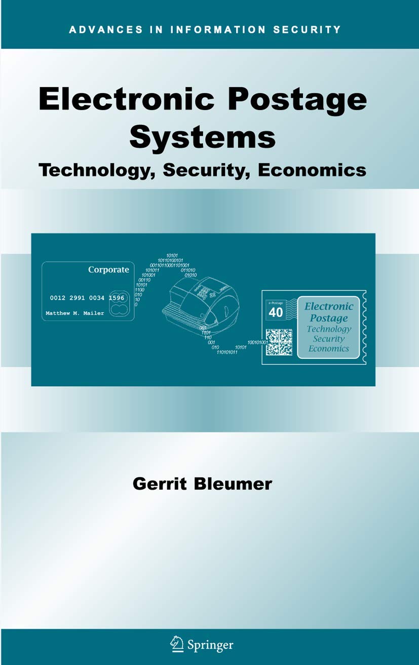 Electronic Postage Systems: Technology, Security, Economics (Advances in Information Security, 26)