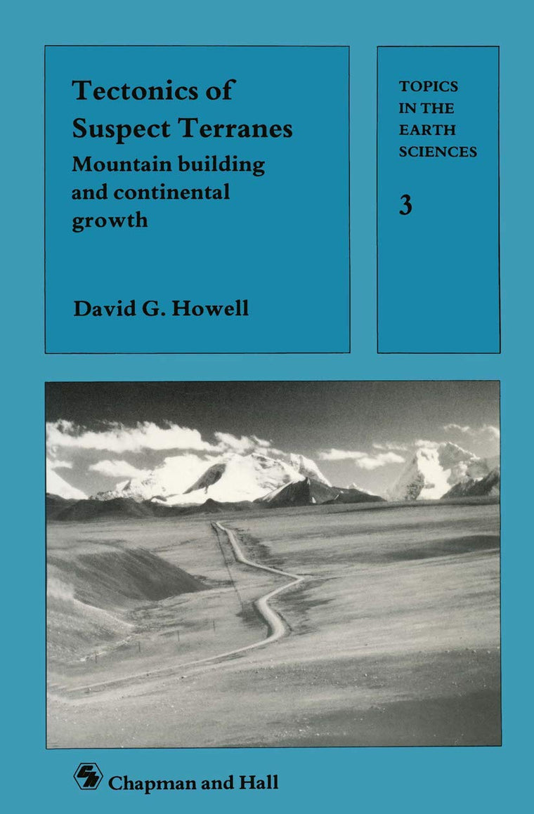 Tectonics of Suspect Terranes: Mountain building and continental growth (Topics in the Earth Sciences) (German Edition)