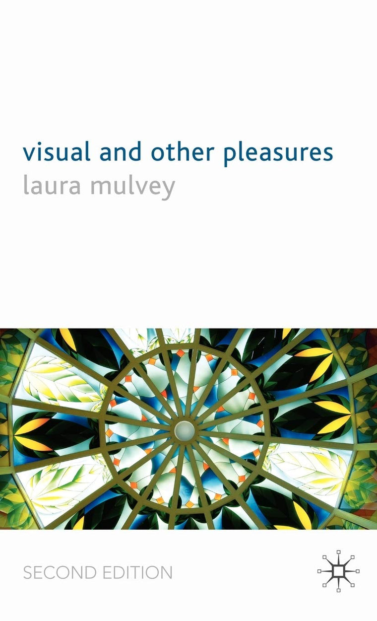 Visual and Other Pleasures (Language, Discourse, Society)