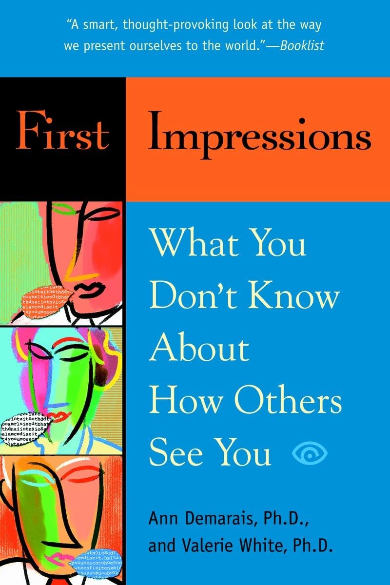 First Impressions: What You Don't Know About How Others See