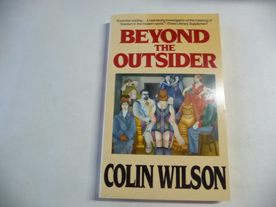 Beyond the Outsider by Wilson, Colin