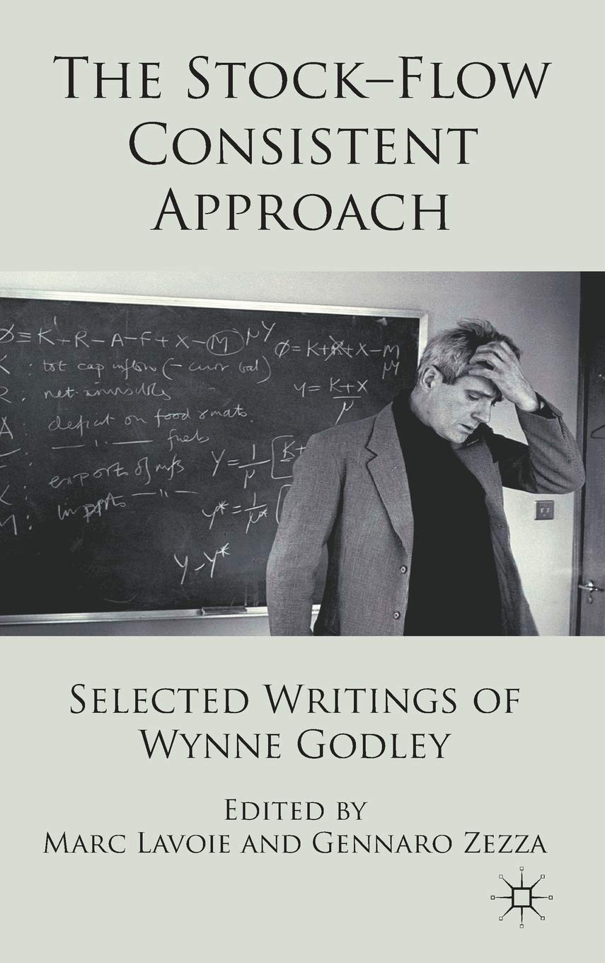 The Stock-Flow Consistent Approach: Selected Writings of Wynne Godley