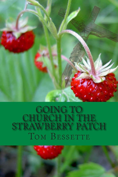 Going to Church in the Strawberry Patch: A Memoir