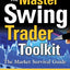 The Master Swing Trader Toolkit: The Market Survival Guide