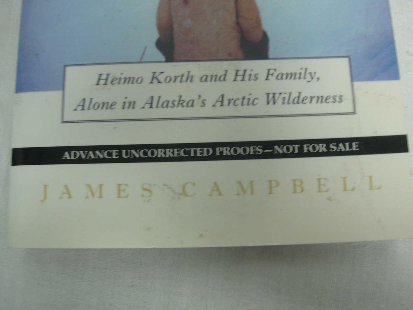 The Final Frontiersman: Heimo Korth and His Family, Alone in Alaska's Arctic Wilderness