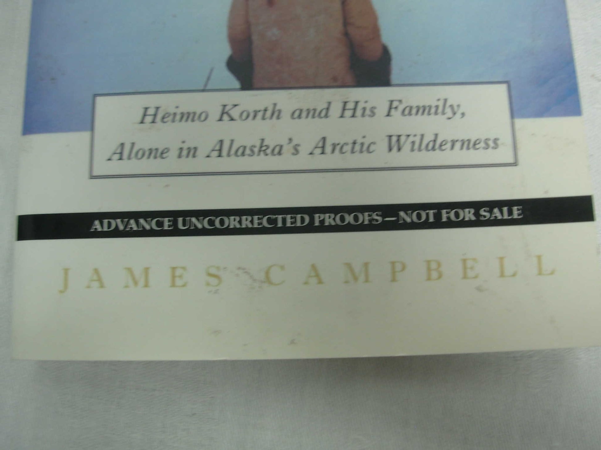 The Final Frontiersman: Heimo Korth and His Family, Alone in Alaska's Arctic Wilderness