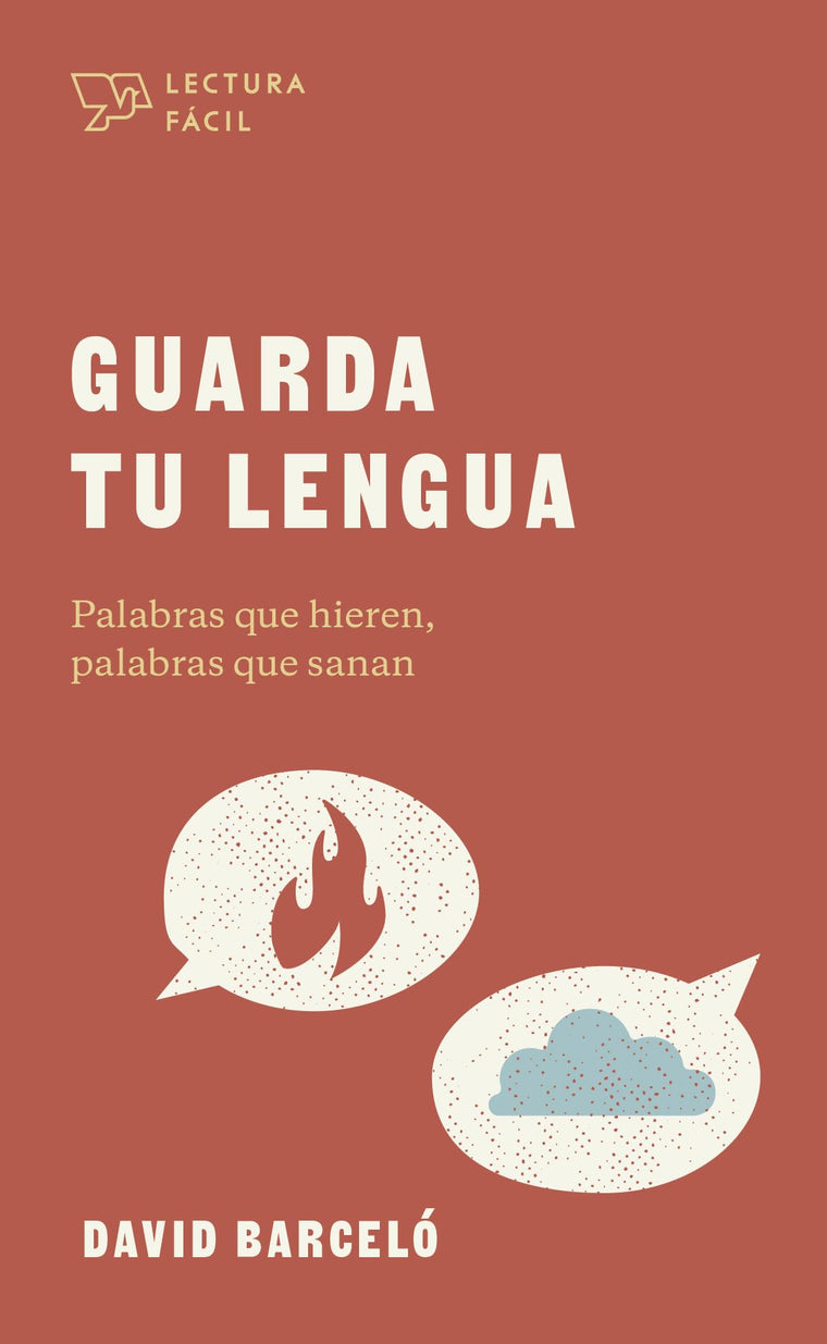 Guarda Tu Lengua: Palabras que hieren, palabras que sanan (SPA Words That Hurt, Words That Heal) (Lectura fcil) (Spanish Edition)