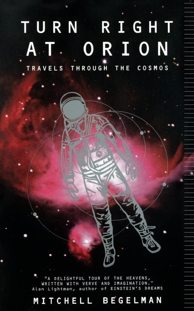 Turn Right at Orion: Travels Through the Cosmos