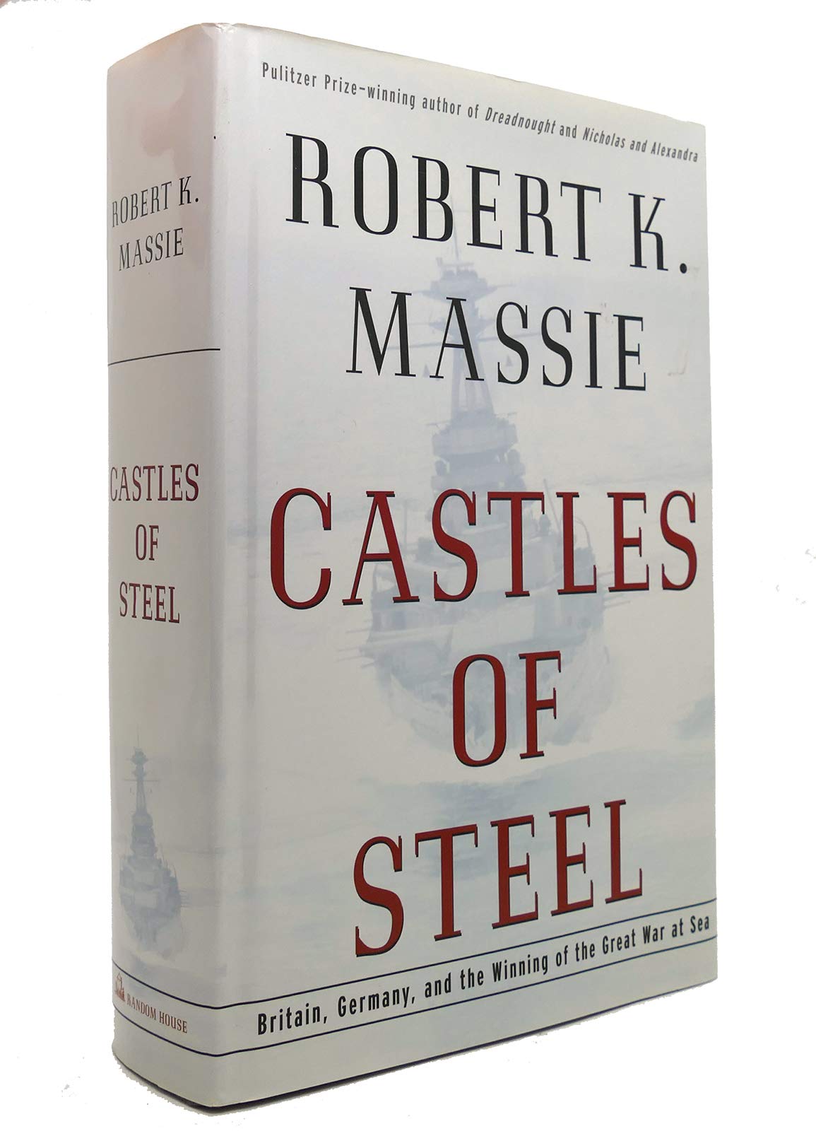 Castles of Steel: Britain, Germany, and the Winning of the G