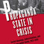 Propaganda State in Crisis: Soviet Ideology, Indoctrination, and Terror under Stalin, 1927-1941 (Yale-Hoover Series on Authoritarian Regimes)