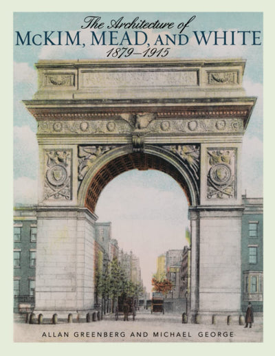 Architecture of McKim, Mead, and White: 1879-1915