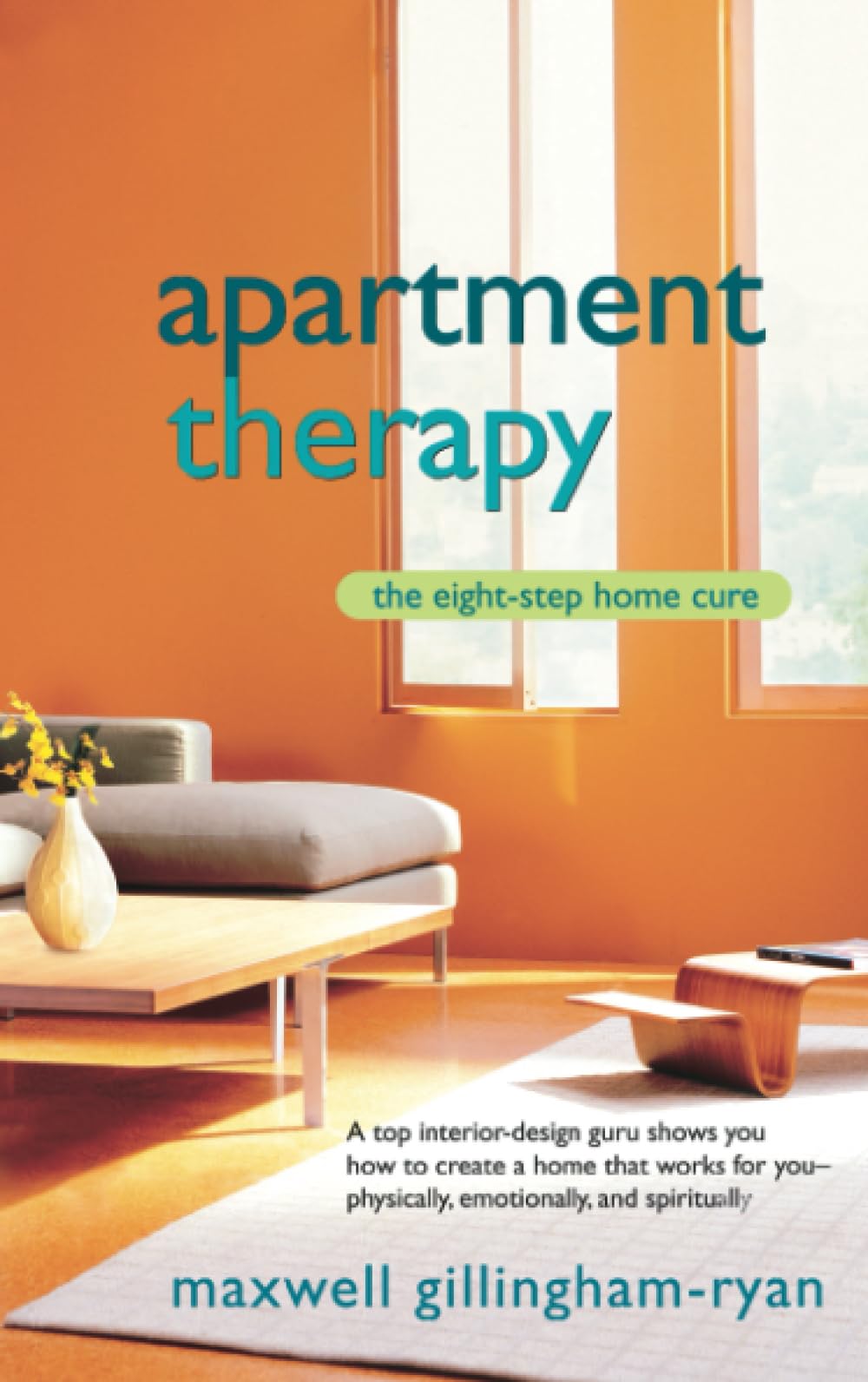 Apartment Therapy: The Eight-Step Home Cure