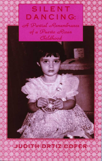 Silent Dancing: A Partial Remembrance of a Puerto Rican Childhood