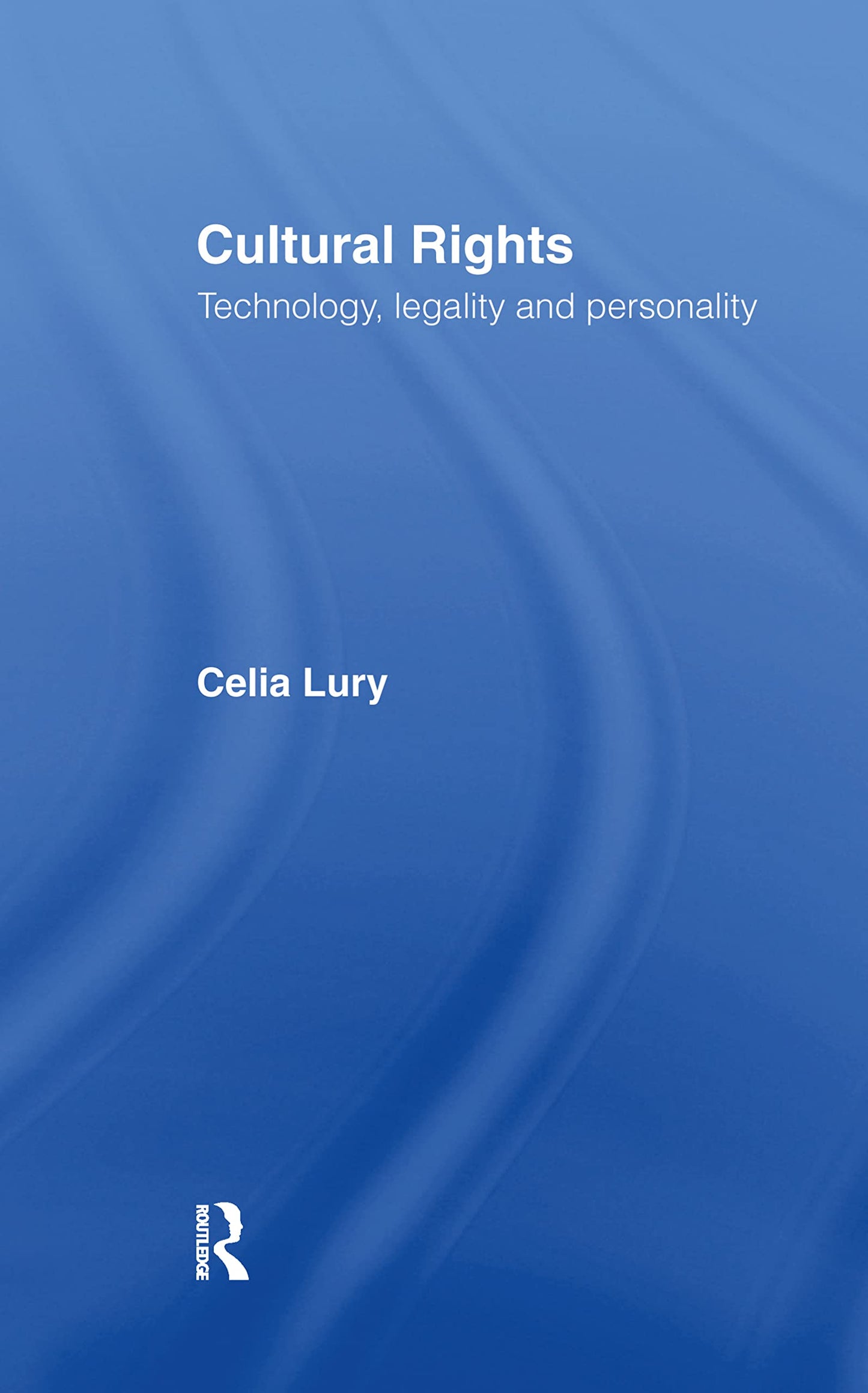Cultural Rights: Technology, Legality and Personality (International Library of Sociology)