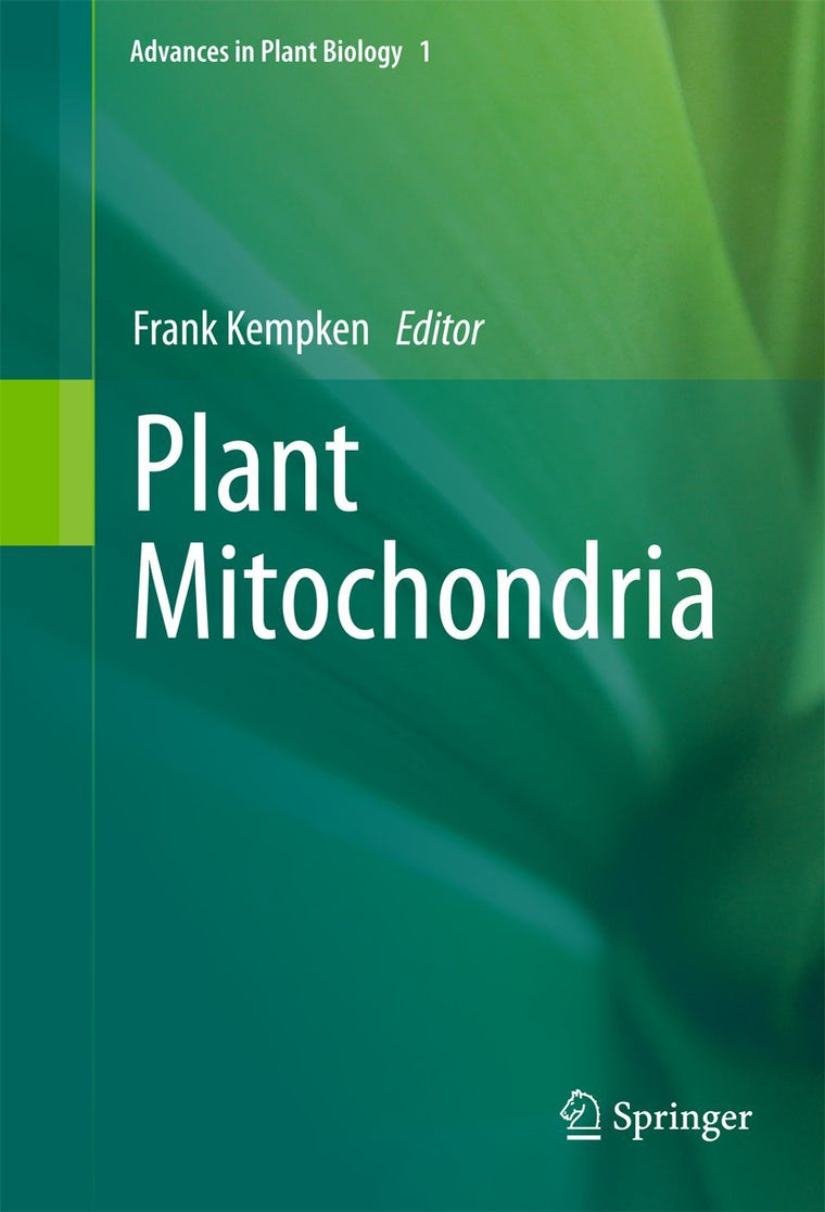 Plant Mitochondria (Advances in Plant Biology, 1)