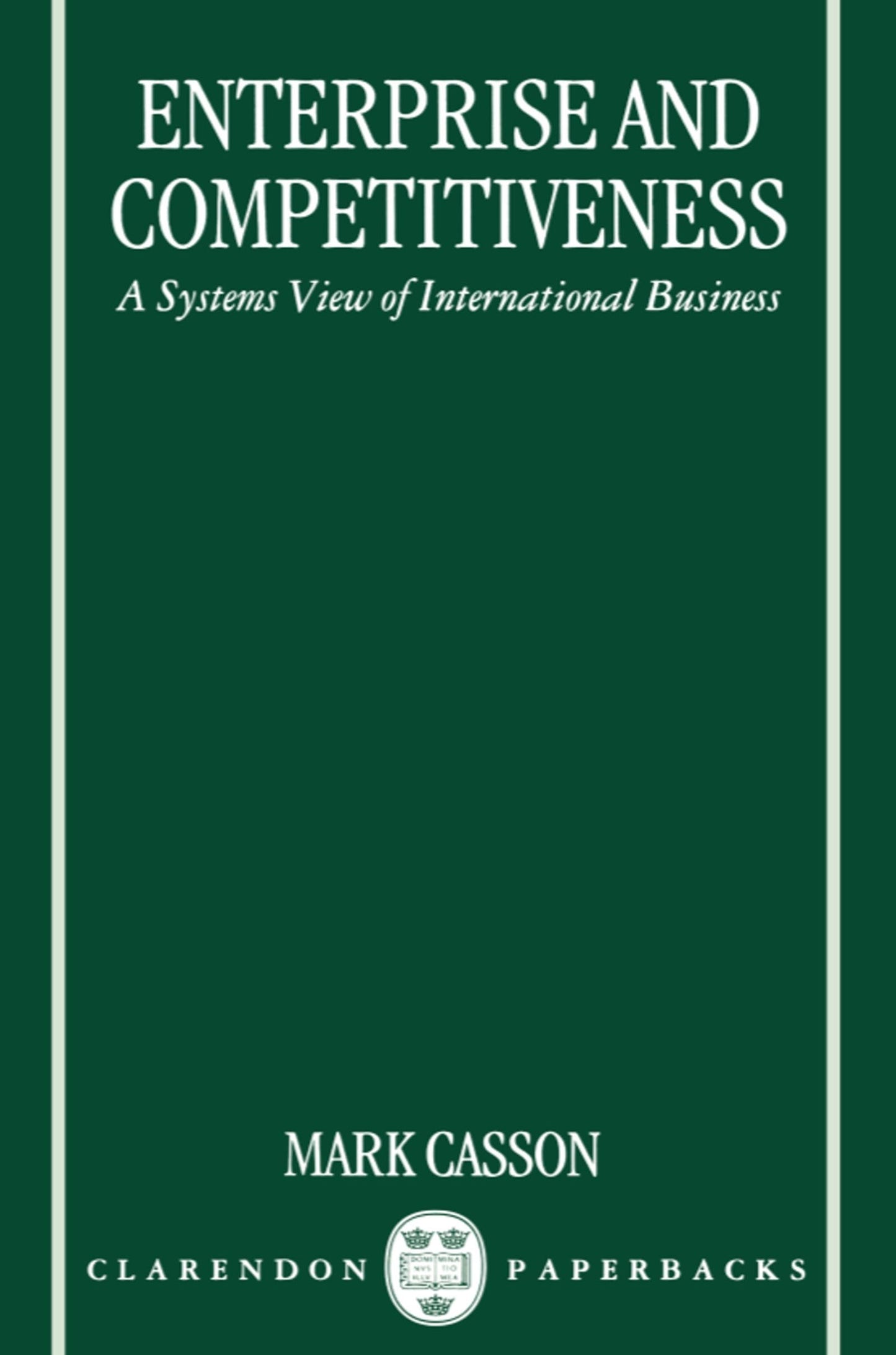 Enterprise and Competitiveness: A Systems View of International Business (Clarendon Paperbacks)