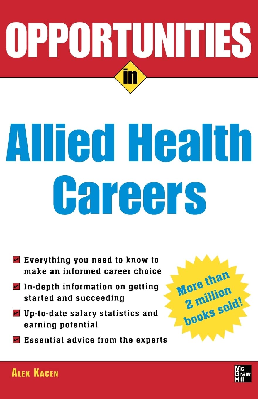 Opportunities in Allied Health Careers, revised edition (Opportunities inSeries)