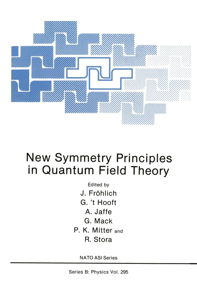 New Symmetry Principles in Quantum Field Theory (NATO Science Series B: Physics)