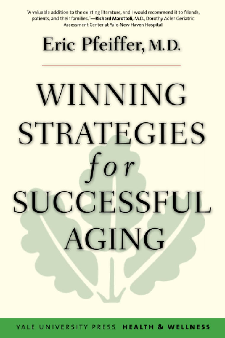 Winning Strategies for Successful Aging (Yale University Press Health & Wellness)