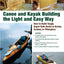 Canoe and Kayak Building the Light and Easy Way: How to Build Tough, Super-Safe Boats in Kevlar, Carbon, or Fiberglass