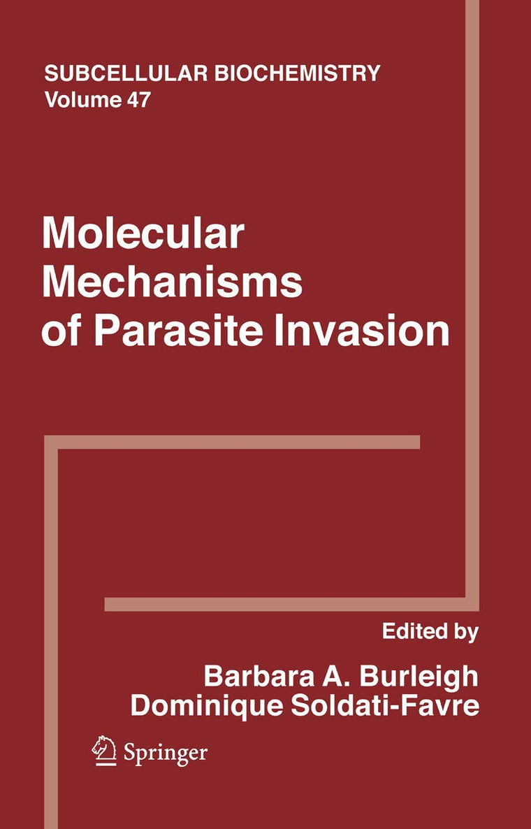 Molecular Mechanisms of Parasite Invasion (Subcellular Biochemistry, 47)