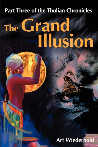 The Grand Illusion: Part Three of the Thulian Chronicles