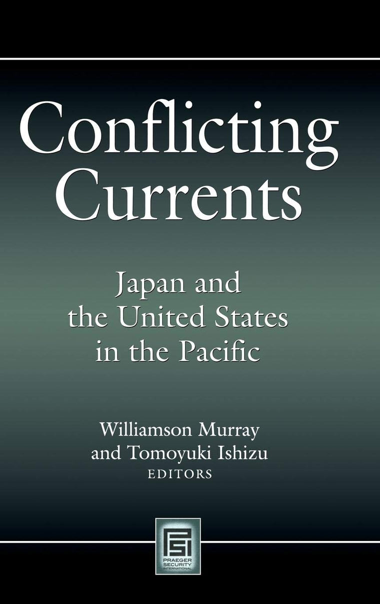 Conflicting Currents: Japan and the United States in the Pacific (Praeger Security International)