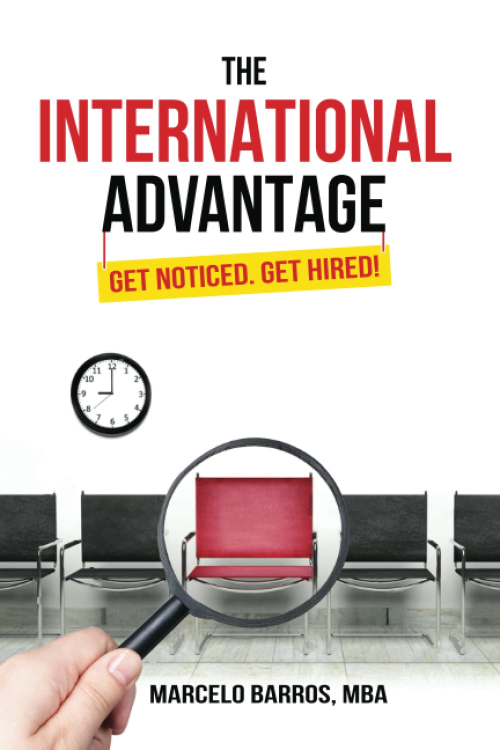 The International Advantage: Get Noticed. Get Hired!