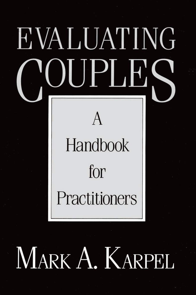 Evaluating Couples: A Handbook for Practitioners (A Norton Professional Book)