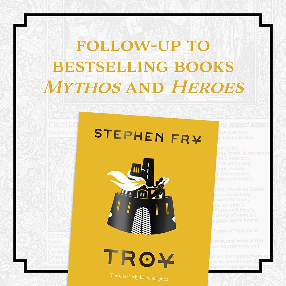 Troy: The Greek Myths Reimagined (Stephen Fry's Greek Myths)