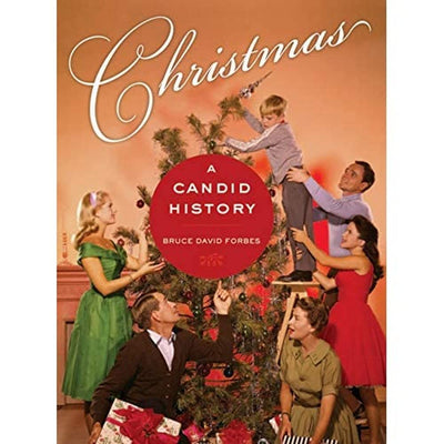 Christmas: A Candid History