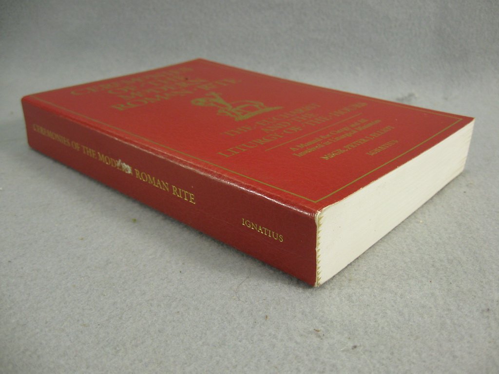 Ceremonies of the Modern Roman Rite: The Eucharist and the Liturgy of the Hours