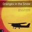 Oxford Bookworms Library: Oranges in the Snow: Starter: 250-Word Vocabulary (Oxford Bookworms: Starter)