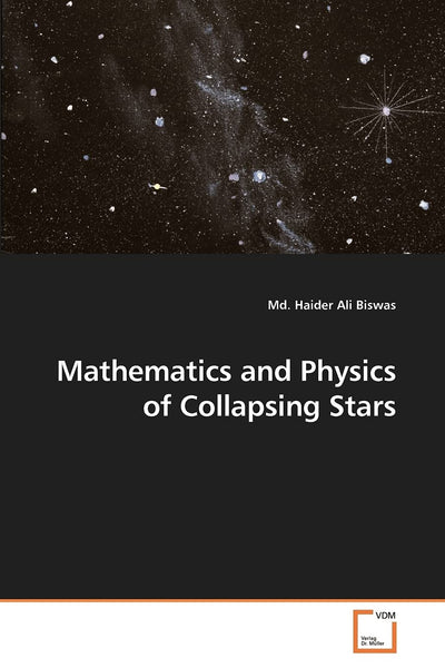 Mathematics and Physics of Collapsing Stars