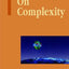 On Complexity (Advances in Systems Theory, Complexity, and the Human Sciences)