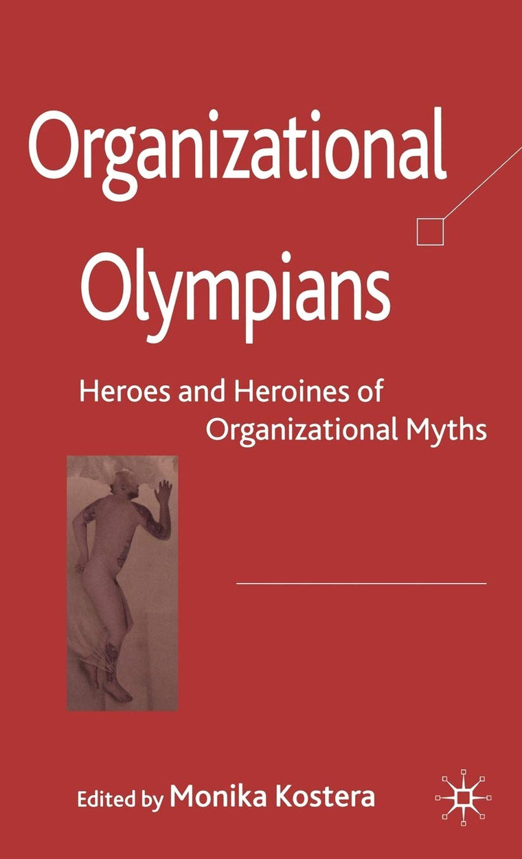 Organizational Olympians: Heroes and Heroines of Organizational Myths