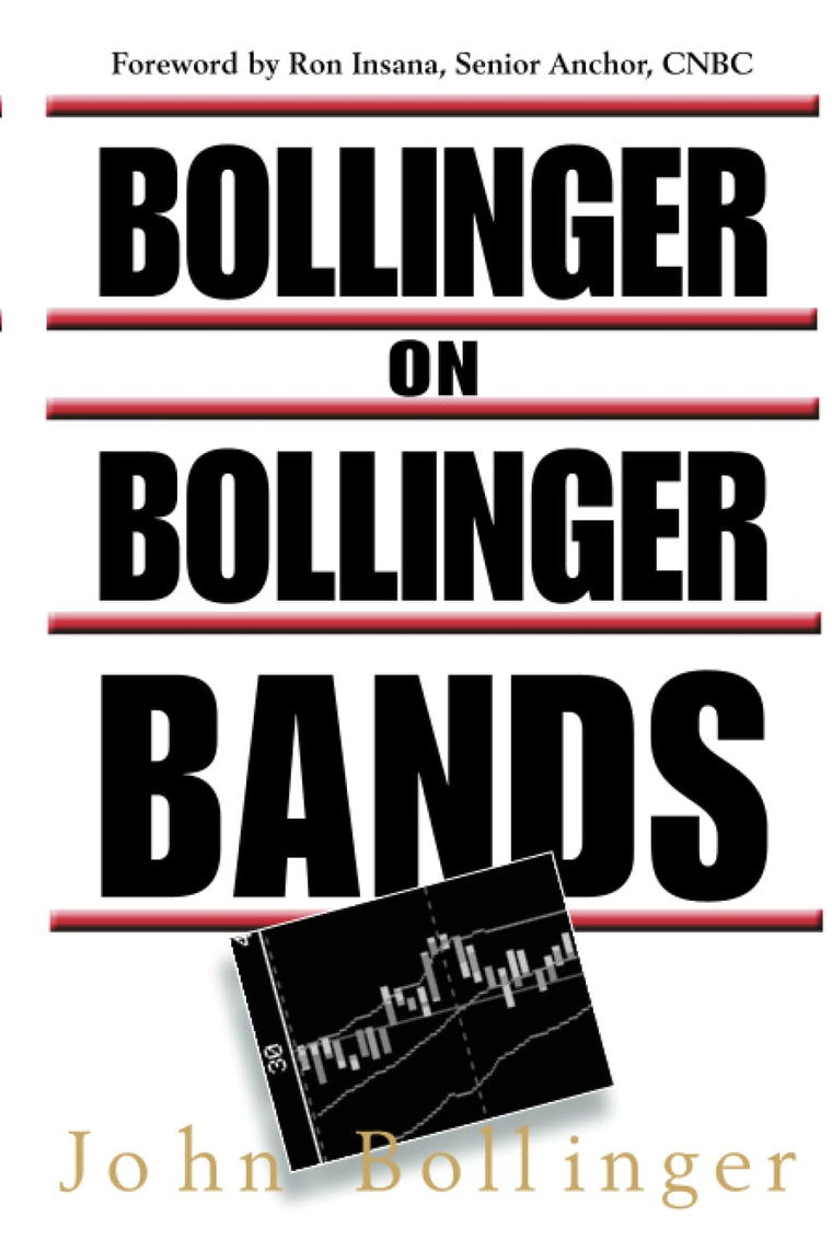 Bollinger on Bollinger Bands by John A. Bollinger