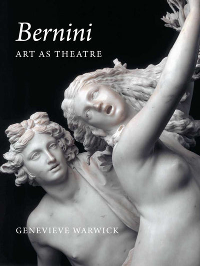 Bernini: Art as Theatre by Warwick, Ms. Genevieve