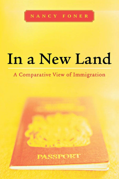 In a New Land: A Comparative View of Immigration