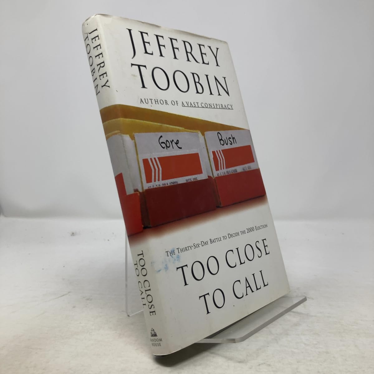 Too Close to Call: The Thirty-Six-Day Battle to Decide the 2000 Election