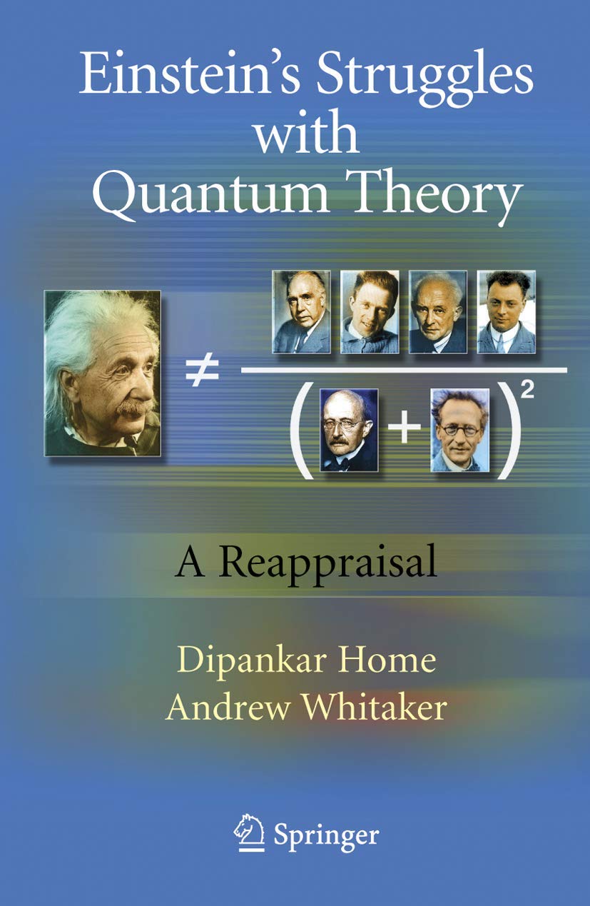 Einsteins Struggles with Quantum Theory: A Reappraisal