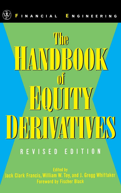 The Handbook of Equity Derivatives, Revised Edition (Wiley Series in Financial Engineering)