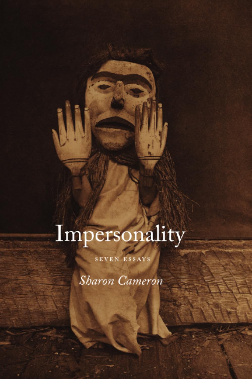 Impersonality: Seven Essays by Sharon Cameron