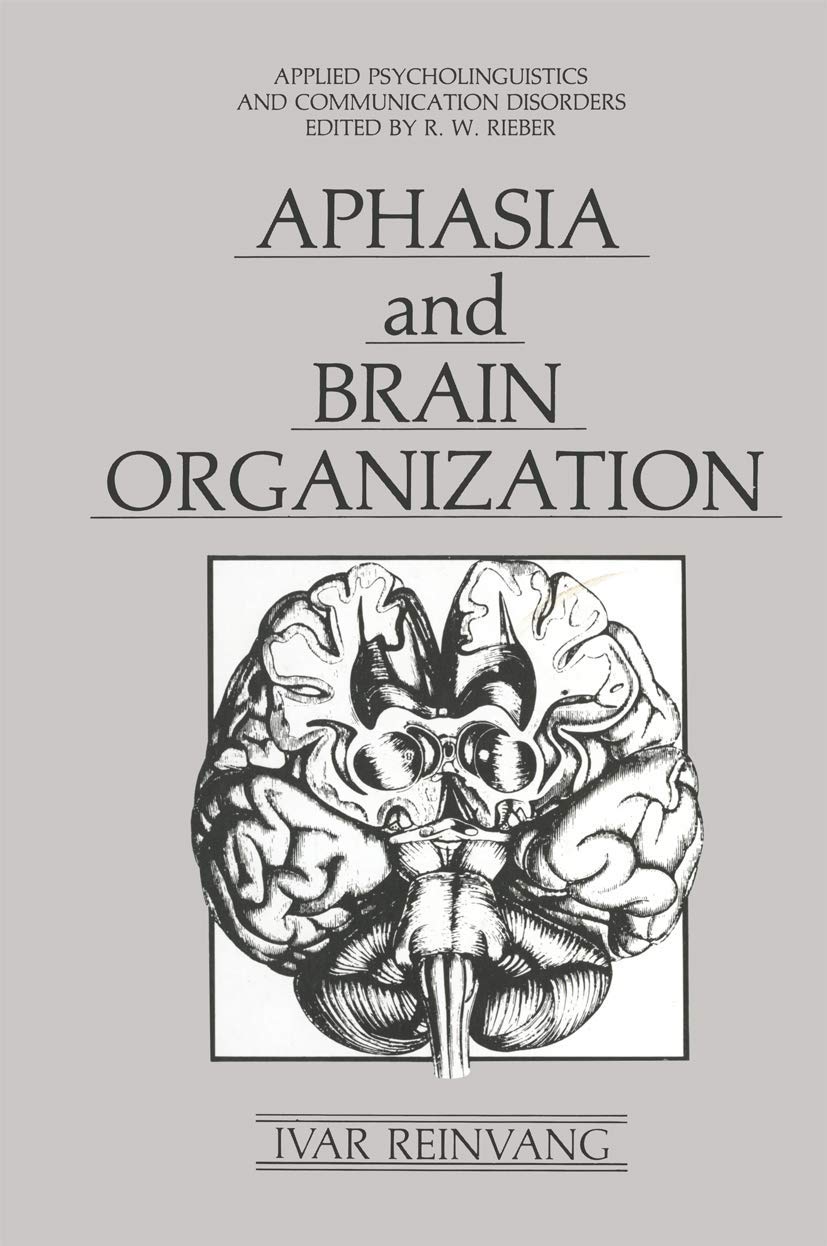 Aphasia and Brain Organization (Applied Psycholinguistics and Communication Disorders)