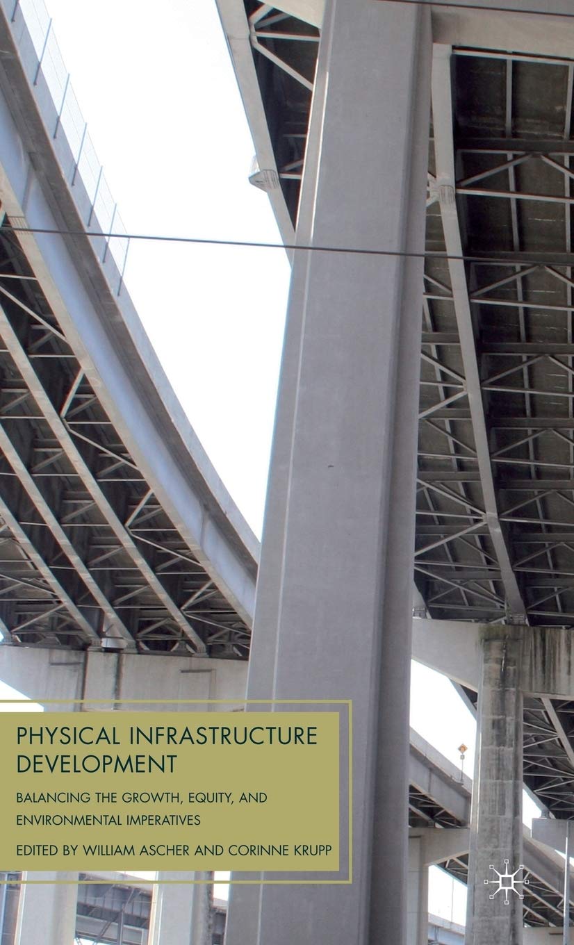 Physical Infrastructure Development: Balancing the Growth, Equity, and Environmental Imperatives