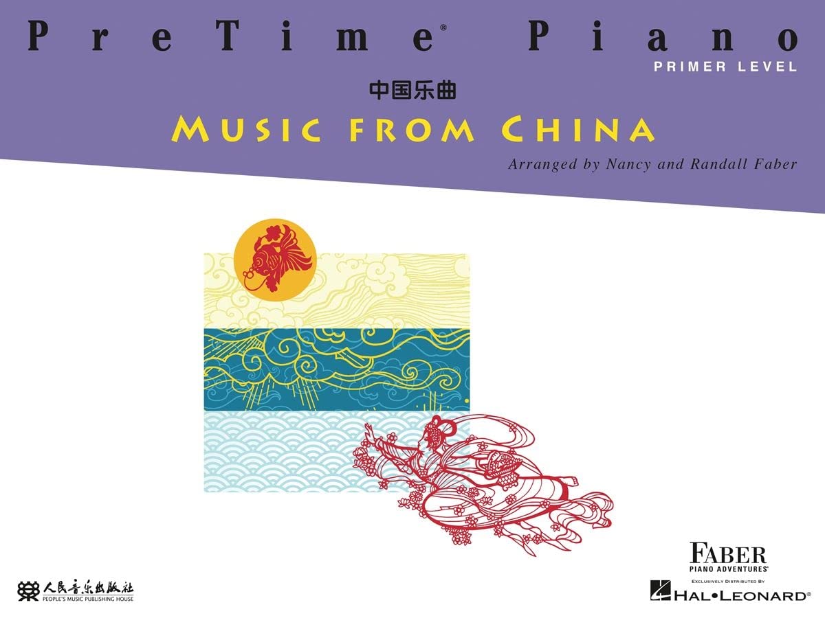 PreTime Piano Music from China  Nancy Faber  Primer Level Sheet Music for Beginning Pianists  Chinese Folk Songs and Original Pieces for Piano Students Building Reading, Rhythm, and Creativity