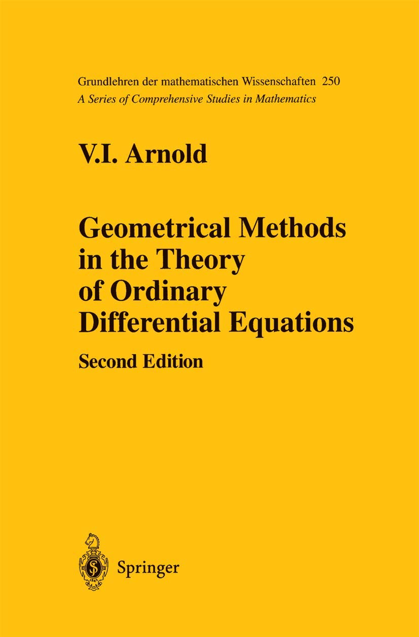 Geometrical Methods in the Theory of Ordinary Differential Equations (Grundlehren der mathematischen Wissenschaften, 250)